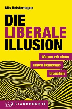 Die liberale Illusion - Heisterhagen, Nils