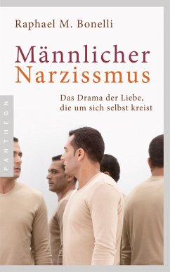 Männlicher Narzissmus - Bonelli, Raphael M.