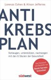 Der Anti-Krebs-Plan. Vorbeugen, unterstützen, nachsorgen mit den 6 Säulen der Gesundheit Der Anti-Krebs-Plan. Vorbeugen, unterstützen, nachsorgen mit den 6 Säulen der Gesundheit