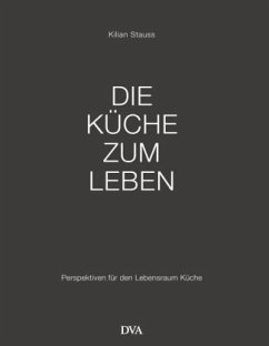 Die Küche zum Leben - Stauss, Kilian