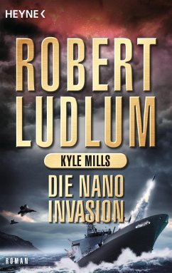 Die Nano-Invasion / Covert One Bd.12 - Ludlum, Robert;Mills, Kyle