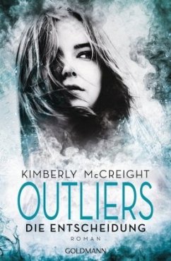 Die Entscheidung / Outliers. Gefährliche Bestimmung Bd.3 - McCreight, Kimberly