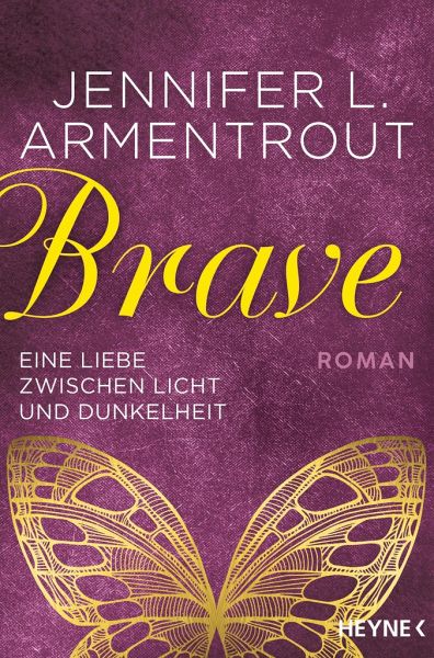 Brave - Eine Liebe zwischen Licht und Dunkelheit / Wicked Bd.3 von Jennifer  L. Armentrout als Taschenbuch - Portofrei bei bücher.de