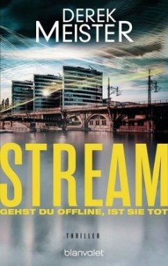 Stream - Gehst du offline, ist sie tot - Meister, Derek