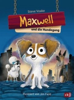 Maxwell und die Hundegang / Maxwell Bd.1 - Voake, Steve