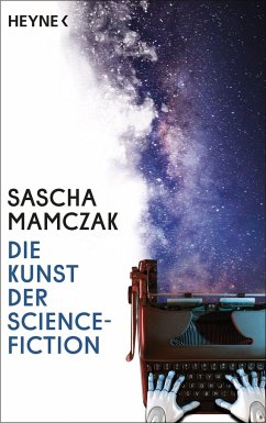 Die Kunst der Science-Fiction - Mamczak, Sascha