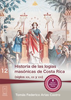 Historia de las logias masónicas de Costa Rica (siglos XIX, XX y XXI) (eBook, ePUB) - Castro Arias, Tomás Federico
