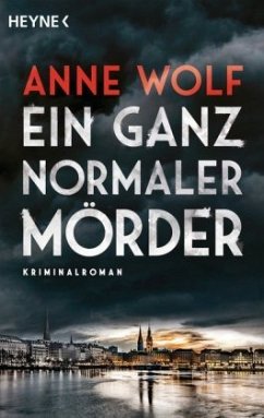 Ein ganz normaler Mörder - Wolf, Anne