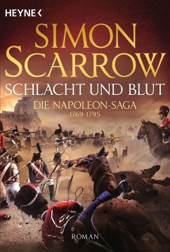 Schlacht und Blut / Napoleon Saga Bd.1 - Scarrow, Simon