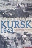 Kursk 1943 : la batalla más grande de la Segunda Guerra Mundial