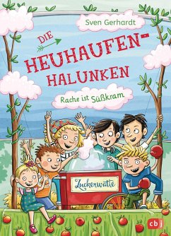 Rache ist Süßkram / Die Heuhaufen-Halunken Bd.4 - Gerhardt, Sven