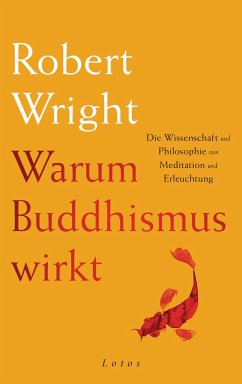 Warum Buddhismus wirkt - Wright, Robert