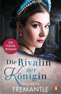Die Rivalin der Königin / Die Welt der Tudors Bd.3 - Fremantle, Elizabeth