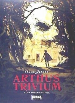 ARTHUS TRIVIUM 03: LA JOVEN CAUTIVA