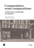 Comparatistes sense comparatisme : la literatura comparada a Catalunya