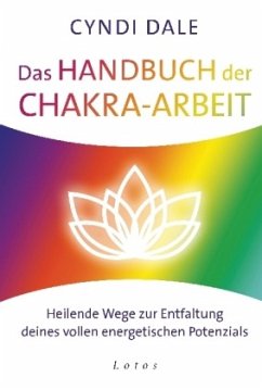 Das Handbuch der Chakra-Arbeit - Dale, Cyndi