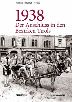 1938 - Der Anschluss in den Bezirken Tirols (eBook, ePUB) - Schreiber, Horst