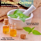 Traumhafte Hintergrundklänge und Entspannungsmusiken für alle Wellness-Bereiche (Wellness-Center) (MP3-Download)