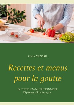 Recettes et menus pour la goutte (eBook, ePUB) - Menard, Cédric