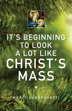 It's Beginning to Look a Lot Like Christ's Mass (eBook, ePUB) - Alborghetti, Marci