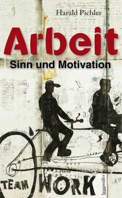 Arbeit - Sinn und Motivation (eBook, ePUB) - Pichler, Harald