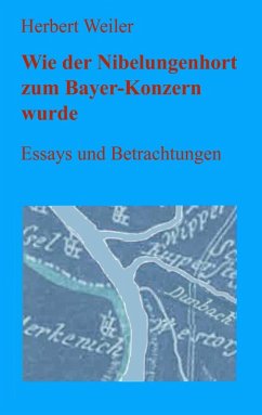 Wie der Nibelungenhort zum Bayer-Konzern wurde (eBook, ePUB)