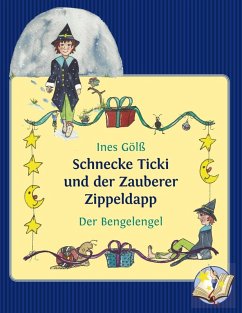 Schnecke Ticki und der Zauberer Zippeldapp - Der Bengelengel (eBook, ePUB)