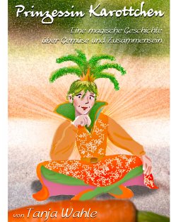 Prinzessin Karottchen (eBook, ePUB) - Wahle, Tanja