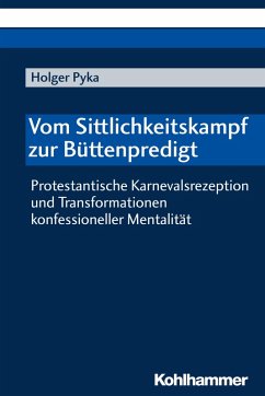Vom Sittlichkeitskampf zur Büttenpredigt (eBook, PDF) - Pyka, Holger