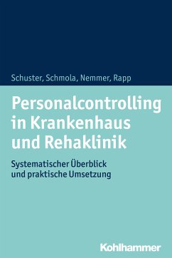 Personalcontrolling in Krankenhaus und Rehaklinik (eBook, ePUB) - Schuster, Julia; Schmola, Gerald; Nemmer, Tobias; Rapp, Boris