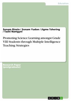 Promoting Science Learning amongst Grade VIII Students through Multiple Intelligence Teaching Strategies (eBook, PDF) - Rinzin, Sonam; Yudon, Sonam; Tshering, Jigme; Namgyel, Tashi