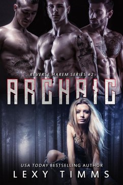 Archaic (Reverse Harem Series, #2) (eBook, ePUB) - Timms, Lexy