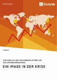 Ein Image in der Krise. Zum Einfluss der Volkswagen-Affäre auf das Unternehmensimage (eBook, ePUB)