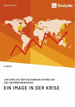 Ein Image in der Krise. Zum Einfluss der Volkswagen-Affäre auf das Unternehmensimage (eBook, ePUB) - Wolff, S.