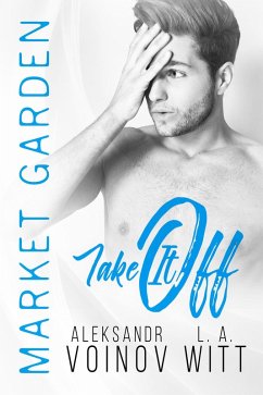 Cover Take It Off (Market Garden, #2) (eBook, ePUB)