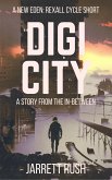 Digi City (New Eden Series:Rexall Cycle, #1.5) (eBook, ePUB)