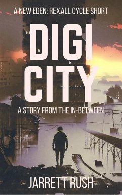 Digi City (New Eden Series:Rexall Cycle, #1.5) (eBook, ePUB) - Rush, Jarrett