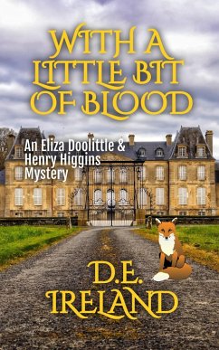 With A Little Bit of Blood (The Eliza Doolittle & Henry Higgins Mysteries, #4) (eBook, ePUB) - Ireland, D. E.