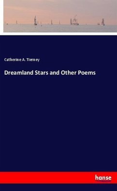 Dreamland Stars and Other Poems - Tierney, Catherine A.
