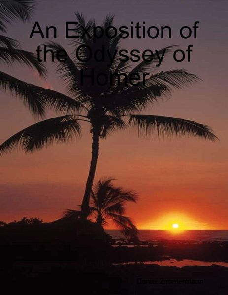 An Exposition of the Odyssey of Homer (eBook, ePUB) An Exposition of the Odyssey of Homer (eBook, ePUB)