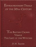 Extraordinary Trials of the 20th Century: The British Crown Versus the Last of the Witches (eBook, ePUB)