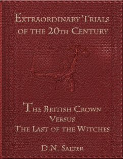 Extraordinary Trials of the 20th Century: The British Crown Versus the Last of the Witches (eBook, ePUB) - Salter, D. N.