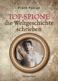 Top-Spione die Weltgeschichte schrieben - Fabian, Frank