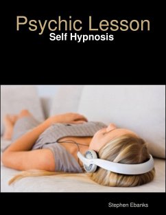Psychic Lesson: Self Hypnosis (eBook, ePUB) - Ebanks, Stephen