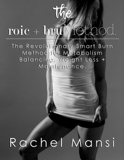 Cover The Roic + Bru Method: The Revolutionary Smart Burn Method for Metabolism Balancing, Weight Loss + Maintenance (eBook, ePUB)
