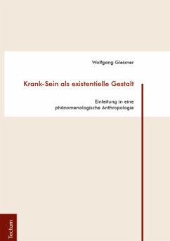 Krank-Sein als existentielle Gestalt - Gleixner, Wolfgang