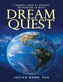 Dream Quest: A Seeker's Guide to Finding the Purpose of Being (eBook, ePUB)