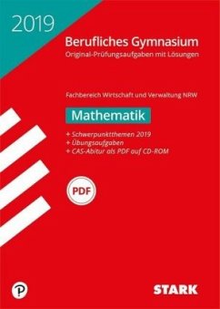 Abitur 2019 - Berufliches Gymnasium Nordrhein-Westfalen - Mathematik, Fachbereich Wirtschaft und Verwaltung, m. CD-ROM