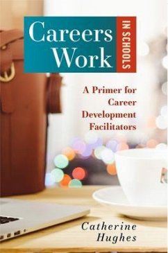 Careers Work in Schools (eBook, ePUB) - Hughes, Catherine