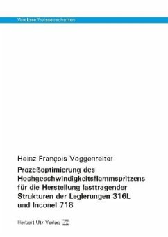 Prozeßoptimierung des Hochgeschwindigkeitsflammspritzens für die Herstellung lasttragender Strukturen der Legierungen 31 - Voggenreiter, Heinz François